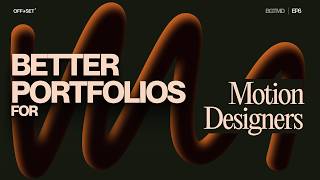 How to Build a Better Motion Design Portfolio | Beginner's Guide to Motion Design | Episode 6