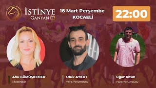 16 Mart Kocaeli Koşu Bülteni Konuk Ufuk Aykut Uğur Altun