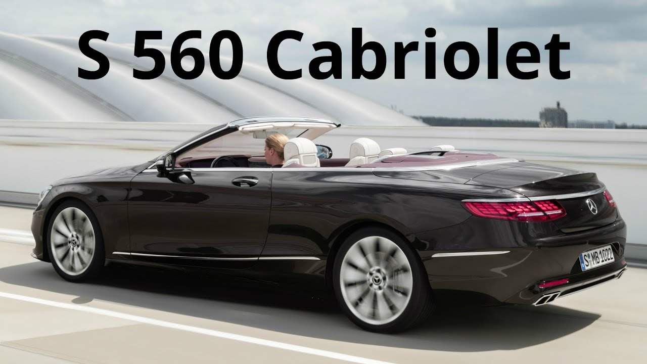 Mercedes S 560 Cabriolet - Breathtaking Performance with Open-air Driving  Sophistication 