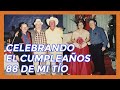 CELEBRANDO EL CUMPLEAÑOS 88 DE MI TIO!