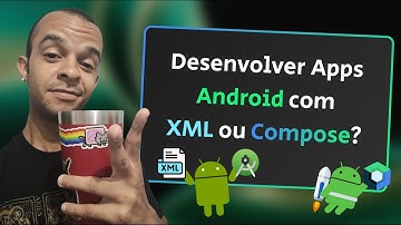 Desenvolver Apps Android com XML ou Jetpack Compose? Entenda!