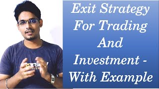 Exit Strategy For Trading And Investment - With Example | By Abhijit Zingade