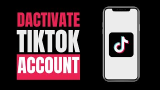 How to Deactivate Tiktok Account (2023)