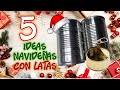 5 IDEAS NAVIDEÑAS REUTILIZANDO LATAS - Navidad 2021 - Christmas crafts with cans