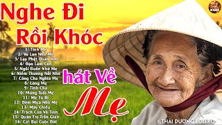 Đứt Từng Đoạn Ruột Khi Nghe Hát Về Mẹ - Khóc Đẫm Nước Mắt Khi Nghe Bài Hát Về Mẹ Hay Nhất, #100Bài
