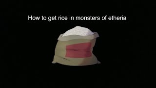 How to get rice monsters of etheria