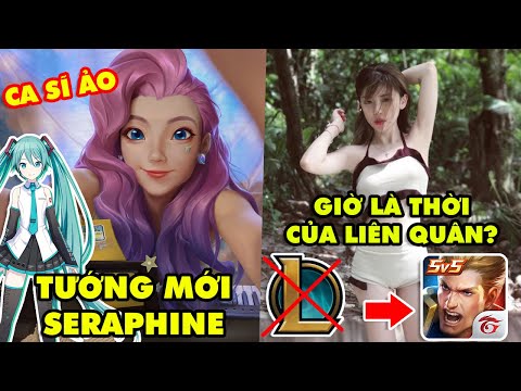 Update LMHT: Diện mạo tướng mới Seraphine ca sĩ ảo như Miku, Nữ BLV tuyên bố giờ là thời Liên Quân