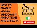 How to Enable Hidden Windows 11 Animations and Effects