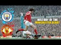 History Of The Manchester Derby || Manchester City V Manchester United