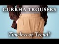 Are gurkha trousers  shorts timeless or just a trend