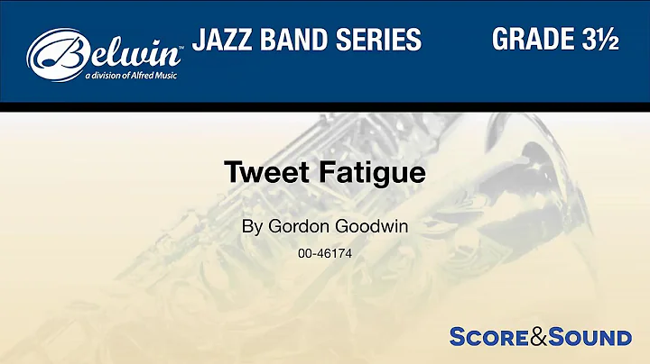 Tweet Fatigue, by Gordon Goodwin  Score & Sound