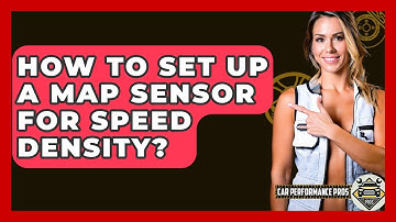 How To Set Up A MAP Sensor For Speed Density? - Car Performance Pros