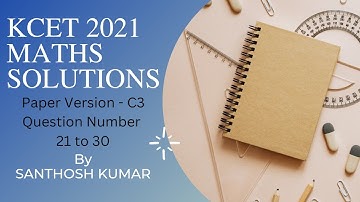 KCET 2021 Mathematics Question Paper Solutions Part-3 | Paper Code - C3 | SSCBE