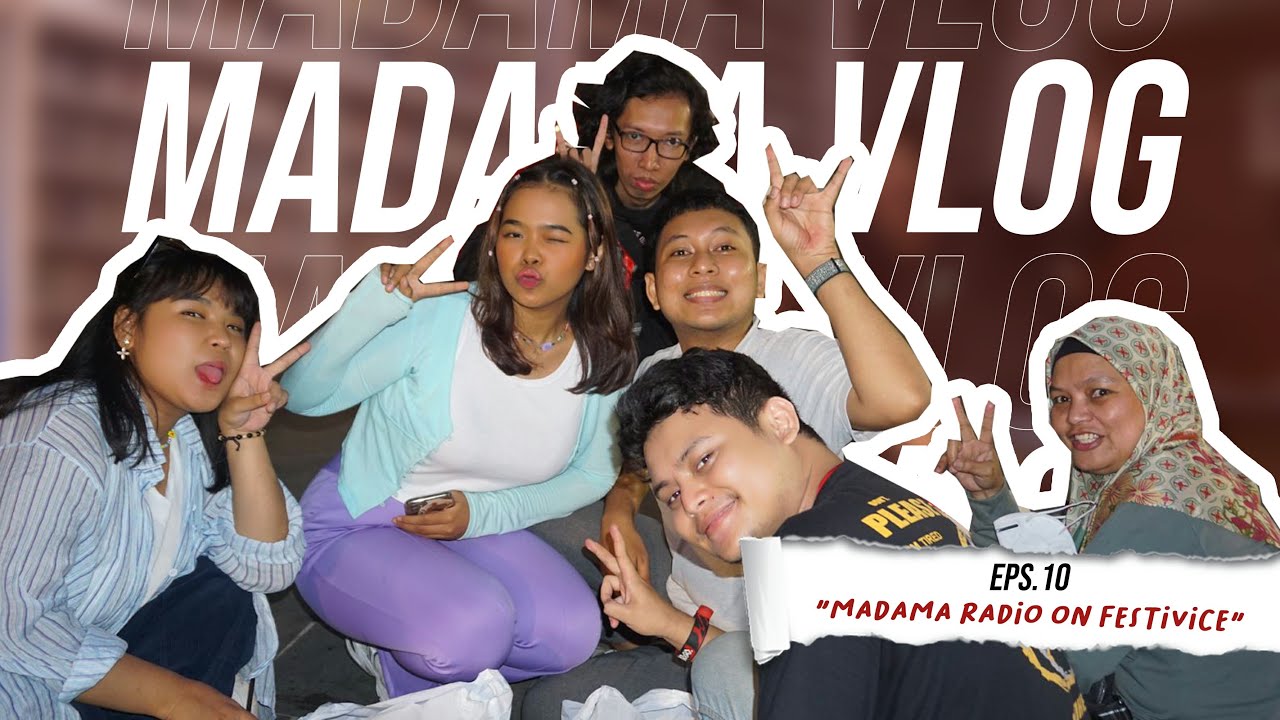 MADAMA VLOG S2E10 - MADAMA RADIO ON FESTIVICE