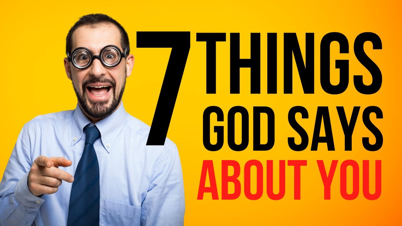 7 Things God Says about YOU - YouTube