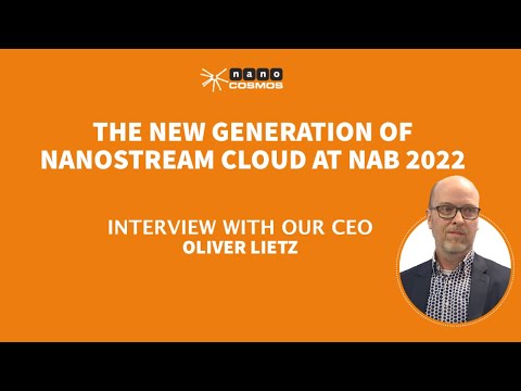 Interview with Oliver Lietz, CEO nanocosmos about the new generation of nanoStream Cloud at NAB 2022