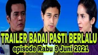 TRAILER BADAI PASTI BERLALU 09 JUNI 2021||RAHASIA HELMI TERBONGKAR 