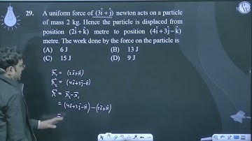 A uniform force of (3i^+j^)newton acts on a particle of mass 2 kg. Hence the particle is displa....