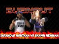 Infamous Montana vs Shawn Newman! (Burnout 5-27-23)