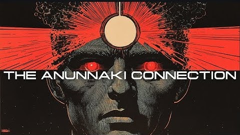 The Anunnaki Connection - FULL DOCUMENTARY - 2 Hours+