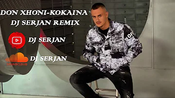 Don Xhoni - Kokaina  ( Remix Dj Serjan )