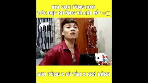 KHI SƠN TÙNG HỎI FAN "TÓC CÓ ĐẸP KHÔNG" VÀ CÁI KẾT