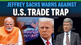 LIVE: Jeffrey Sachs Warns Against U.S. Trade Trap | Trump |  Xi Jinping | PM Modi | N18G