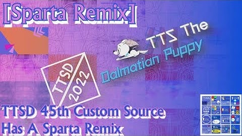 [Sparta Remix] TTSD 45th Custom Source Has a Sparta Remix (V2)