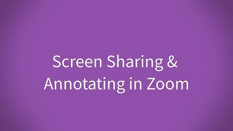 Screen Sharing & Annotating in Zoom