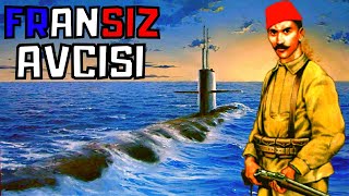 Fransız Denizaltısını Tek Başına Ele Geçiren TÜRK