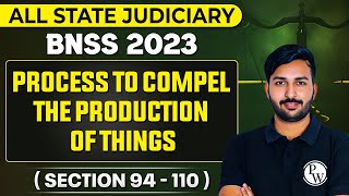 BNSS 2023 | Process to Compel the Production of Things | Section 94-110 | Judiciary By PW