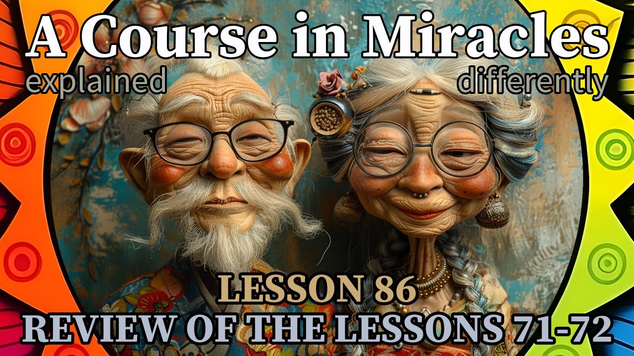 Course In Miracles Daily Lesson L86: Review of the lessons 71-72 [A Course in Miracles, explained ...