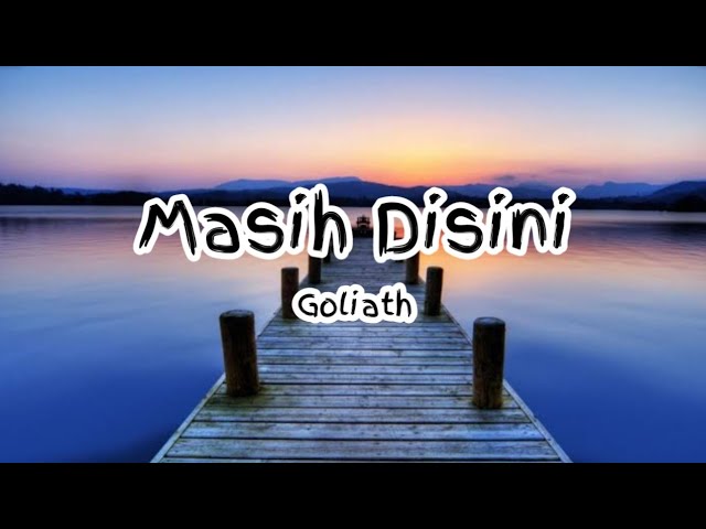 Goliath - Masih Disini (Lyrics) 🎵 class=