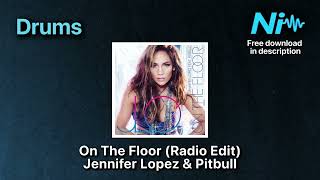 On The Floor (Radio Edit) - Jennifer Lopez & Pitbull * Drums * Free Download