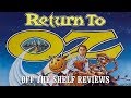 Return to Oz Review - Off The Shelf Reviews