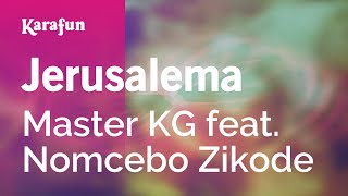 Jerusalema - Master KG feat. Nomcebo Zikode | Karaoke Version | KaraFun