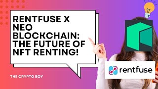 Rentfuse x Neo Blockchain: The Future of NFT Renting!
