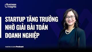 Business Insights #72 | Startup Growth Through Solving Corporate Challenges | Huong Quynh, BambuUP
