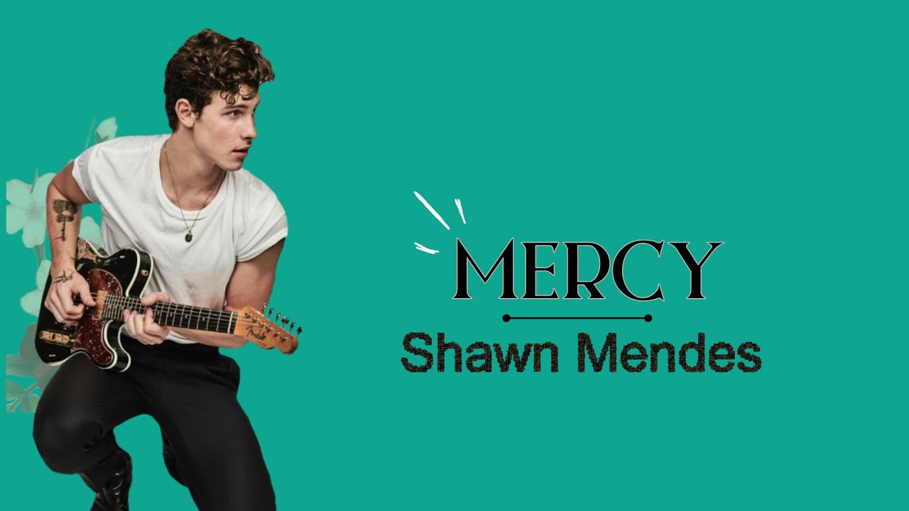 SHAWN MENDES - MERCY - LYRICS - YouTube