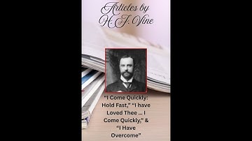 Articles 7, 8, & 9 Volume 2 “I Come Quickly: Hold Fast,” “I have Loved Thee … I Come Quickly,” &