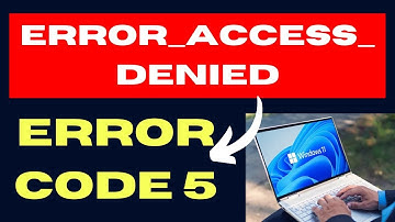 ERROR ACCESS DENIED System Error code 5 on Windows 11 / 10 Fixed