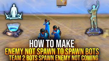 How to Make Enemy Not Spawn To Bots Spawn | Team 2 Bots Spawn Enmey Spawn To Disable Bot Device