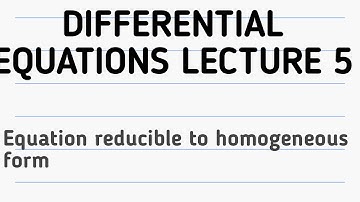 Differential equations lecture 5--Equations reducible to homogeneous form
