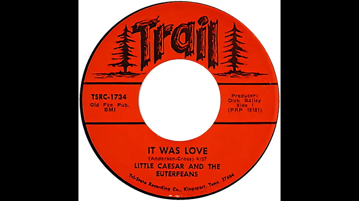 LITTLE CAESAR & THE EUTERPEANS  IT WAS LOVE