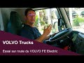 Essai sur route du volvo trucks fe electric