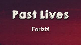 Farizki - Past Lives (Lyrics) | Past lives couldn't ever hold me down Lost love is sweeter