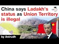 India China Ladakh Clash - China says Ladakh's status as Union Territory is illegal #UPSC #IAS