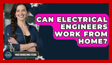 Can Electrical Engineers Work From Home? - Your Engineering Future