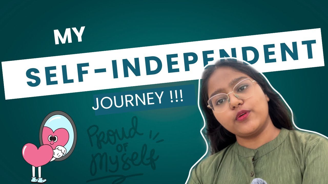 Choosing Myself: My Self-Independence Story 💚
