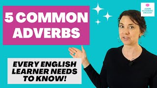 5 IMPORTANT ADVERBS in English: Every English Learner Needs to Know!